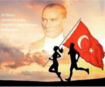 19 MAYIS ATATÜRK ANMA VE GENÇLİK ,SPOR BAYRAMIMIZ KUTLU OLSUN